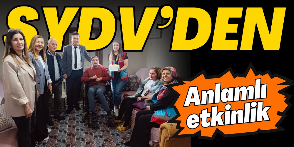 SYDV’DEN ÖZEL BİREYLERE DOĞUM GÜNÜ SÜRPRİZİ