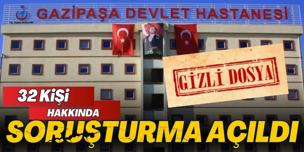 HASTANEDE SORUŞTURMA ALARMI