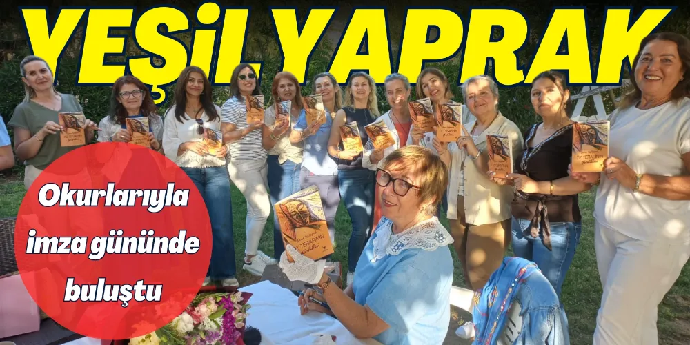 YEŞİLYAPRAK OKURLARIYLA İMZA GÜNÜNDE BULUŞTU