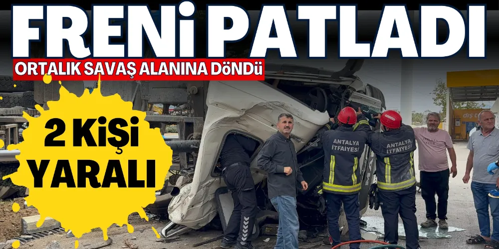 FRENİ PATLAYAN KAMYON ORTALIĞI SAVAŞ ALINA ÇEVİRDİ