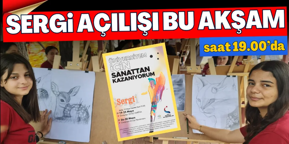 SERGİ AÇILIŞI BU AKŞAM SAAT 19.00’DA 
