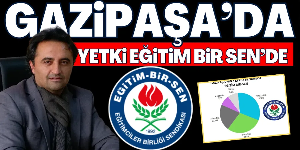 GAZİPAŞA’DA YETKİ EĞİTİM BİR SEN’DE