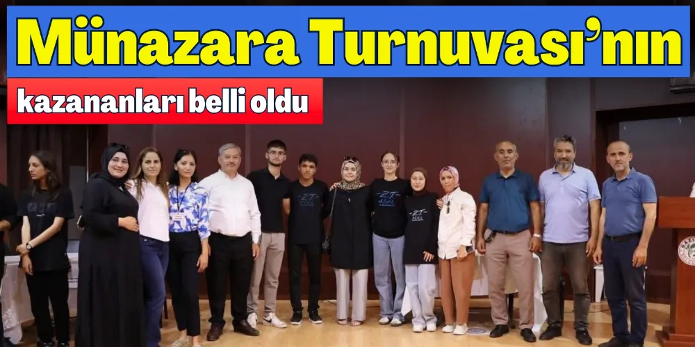 MÜNAZARA TURNUVASI’NIN KAZANANLARI BELLİ OLDU