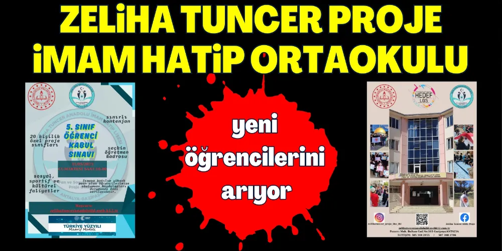 ZELİHA TUNCER PROJE İMAM HATİP ORTAOKULU YENİ ÖĞRENCİLERİNİ ARIYOR