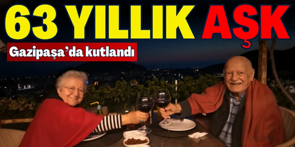 63 YILLIK AŞK GAZİPAŞA’DA KUTLANDI 