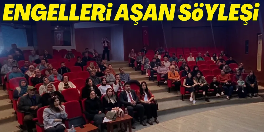 ENGELLERİ AŞAN SÖYLEŞİ