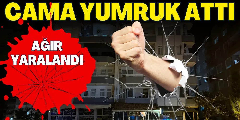 CAMA YUMRUK ATAN ÇOCUK AĞIR YARALANDI