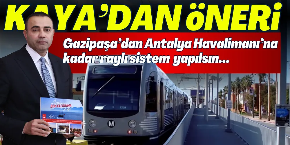 KAYA’DAN RAYLI SİSTEM ÖNERİSİ