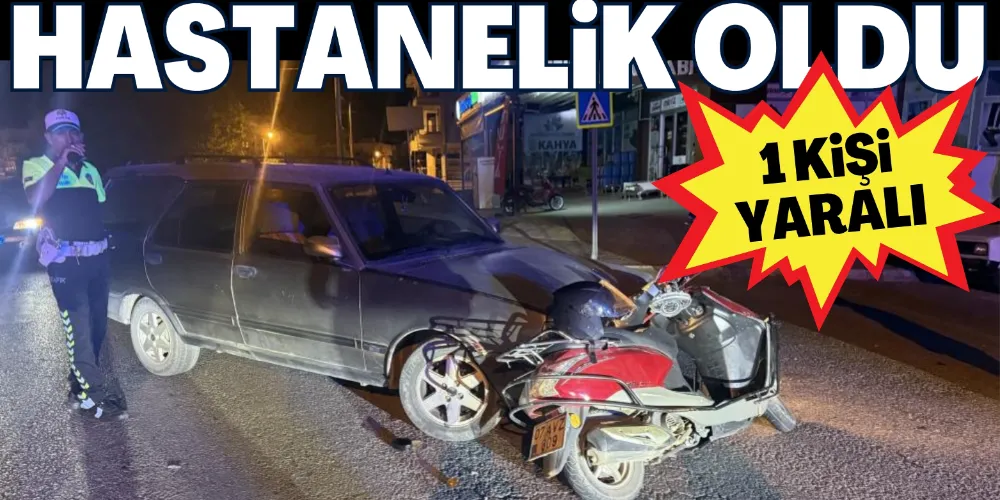MOTOSİKLET SÜRÜCÜSÜ HASTANELİK OLDU