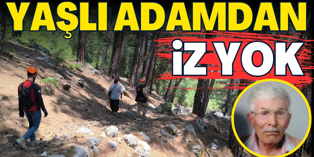 YAŞLI ADAMDAN İZ YOK