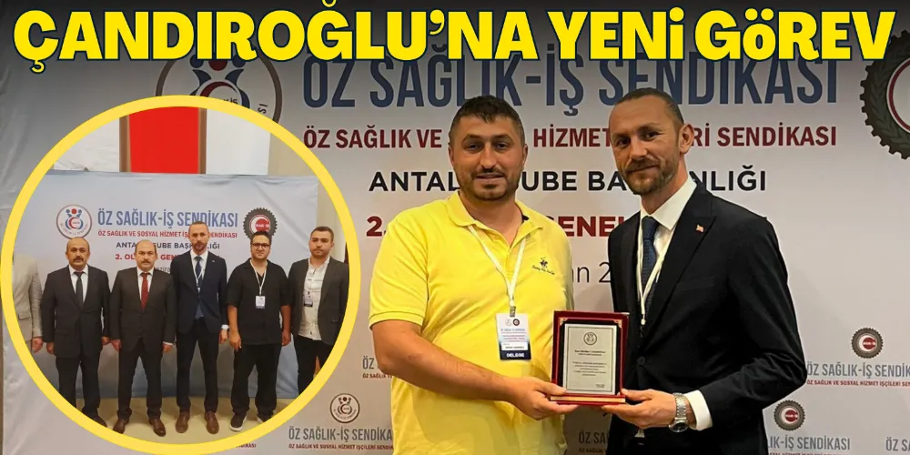 ÇANDIROĞLU’NA YENİ GÖREV