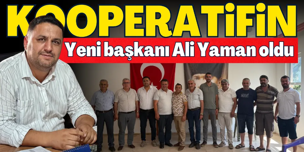 KOOPERATİFİN YENİ BAŞKANI ALİ YAMAN OLDU