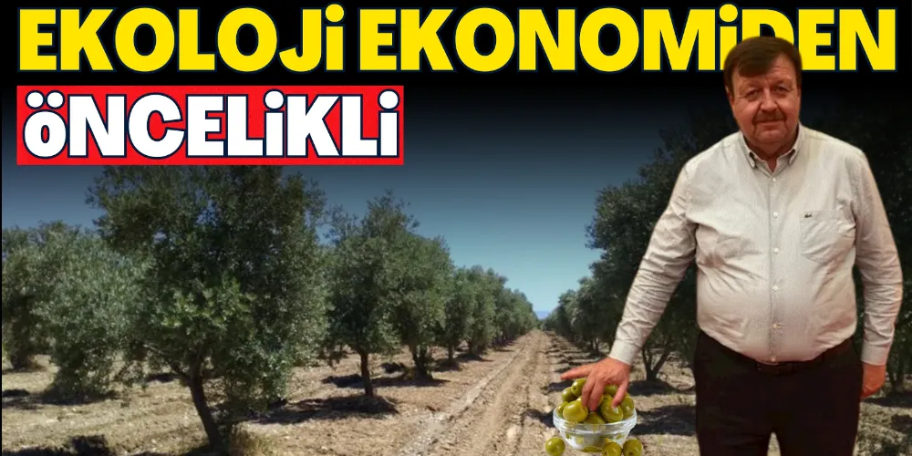 TAN: “EKOLOJİ EKONOMİDEN ÖNCELİKLİ”