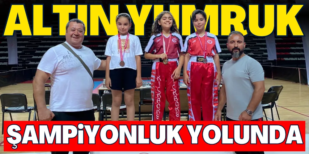 ALTIN YUMRUK ŞAMPİYONLUK YOLUNDA