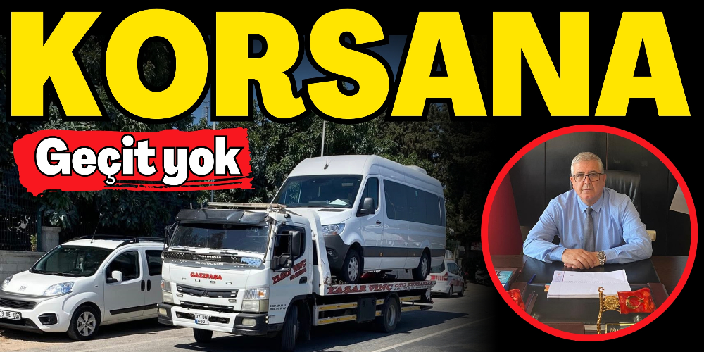 KORSANA GEÇİT YOK