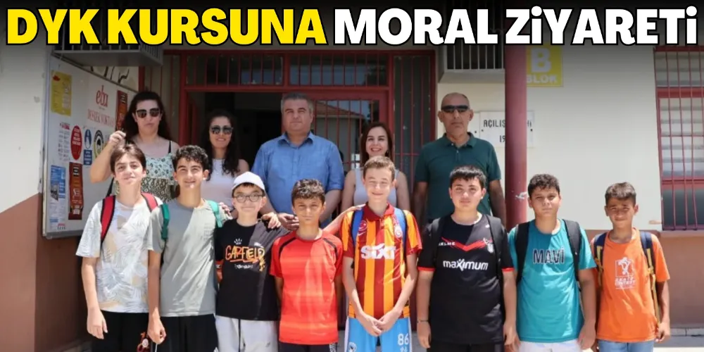 DYK KURSUNA MORAL ZİYARETİ