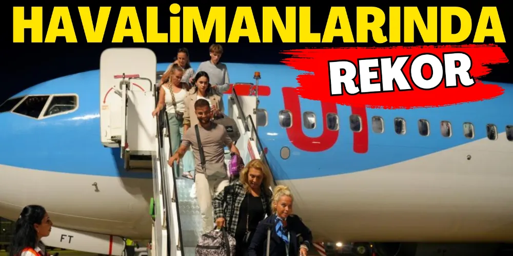 HAVALİMANLARINDA REKOR