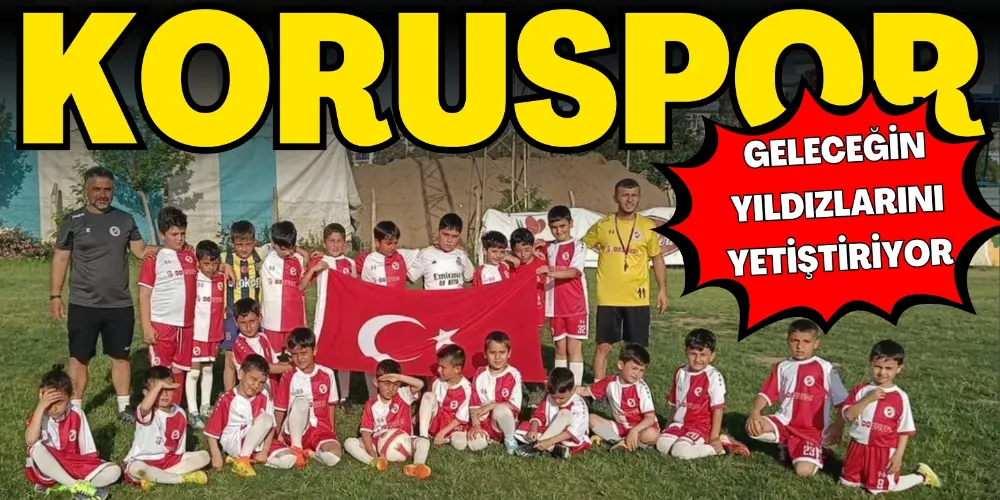 KORUSPOR GELECEĞİN YILDIZLARINI YETİŞTİRİYOR