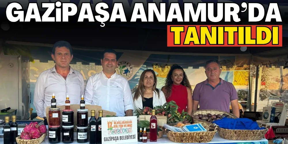 GAZİPAŞA ANAMUR’DA TANITILDI