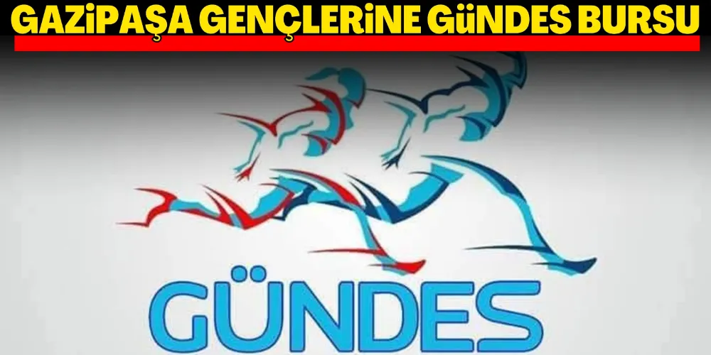 GAZİPAŞA GENÇLERİNE GÜNDES BURSU