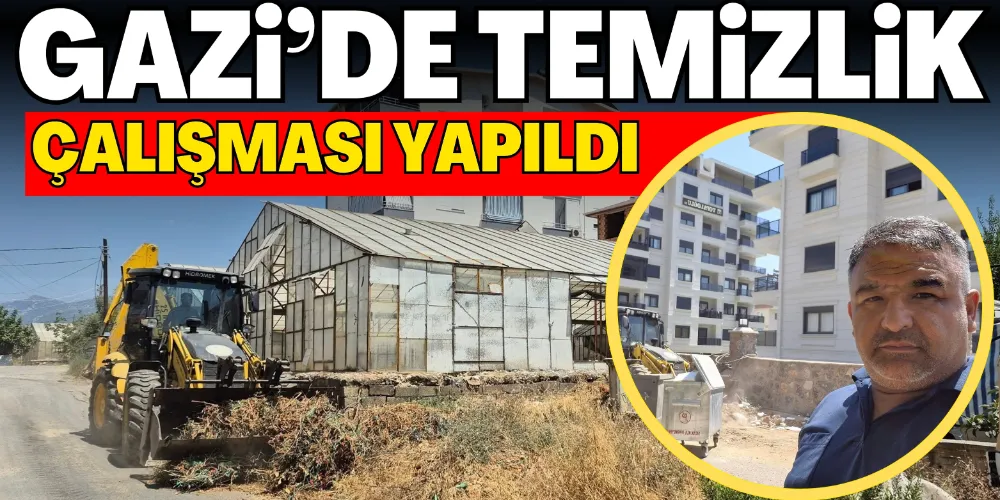 GAZİ’DE TEMİZLİK ÇALIŞMASI YAPILDI