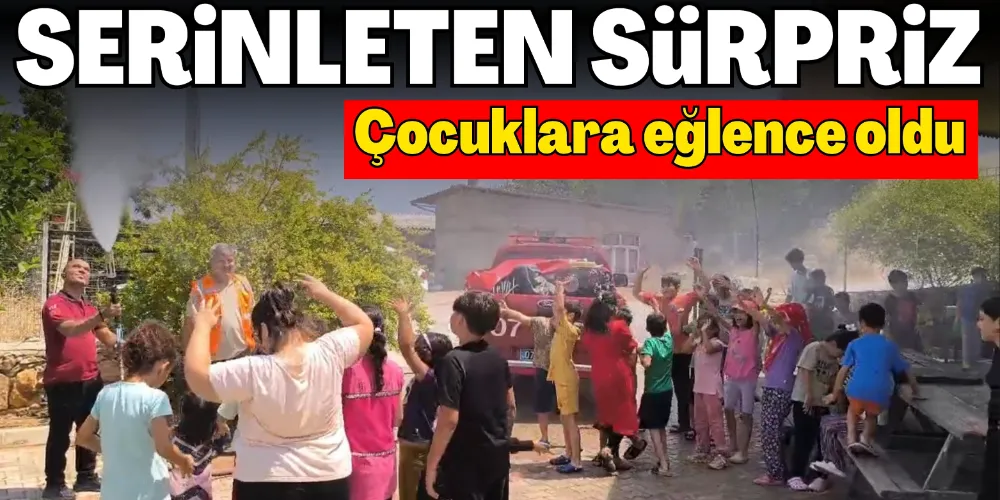 ÇOCUKLARI SERİNLETEN SÜRPRİZ