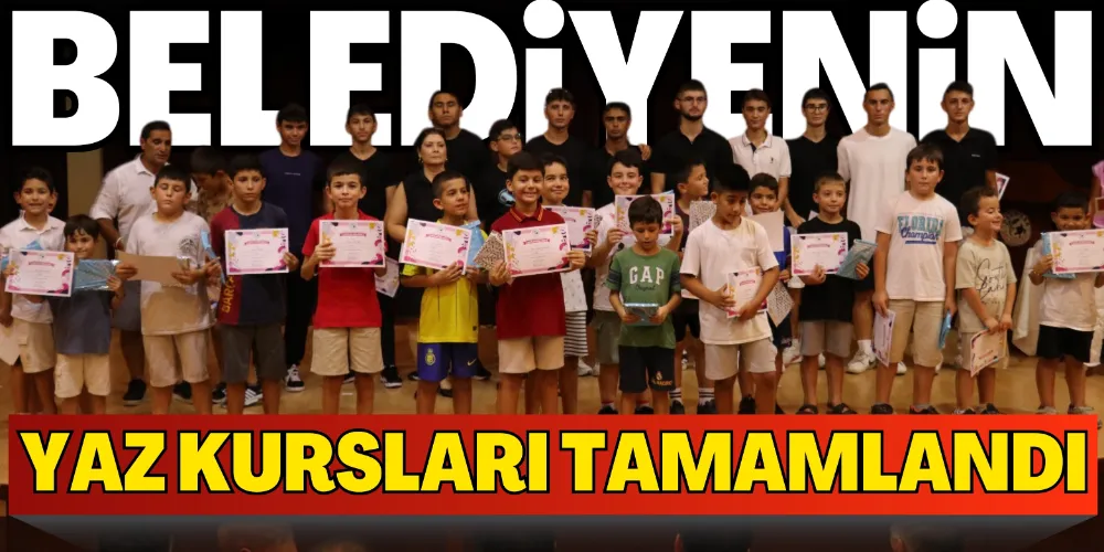 BELEDİYENİN YAZ KURSLARI TAMAMLANDI