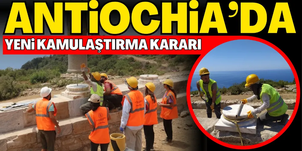 ANTİOCHİA’DA YENİ KAMULAŞTIRMA 