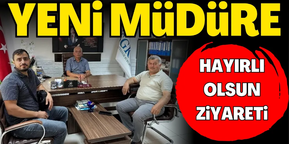 MÜDÜR KEÇE’YE ÇELİK’TEN HAYIRLI OLSUN ZİYARETİ