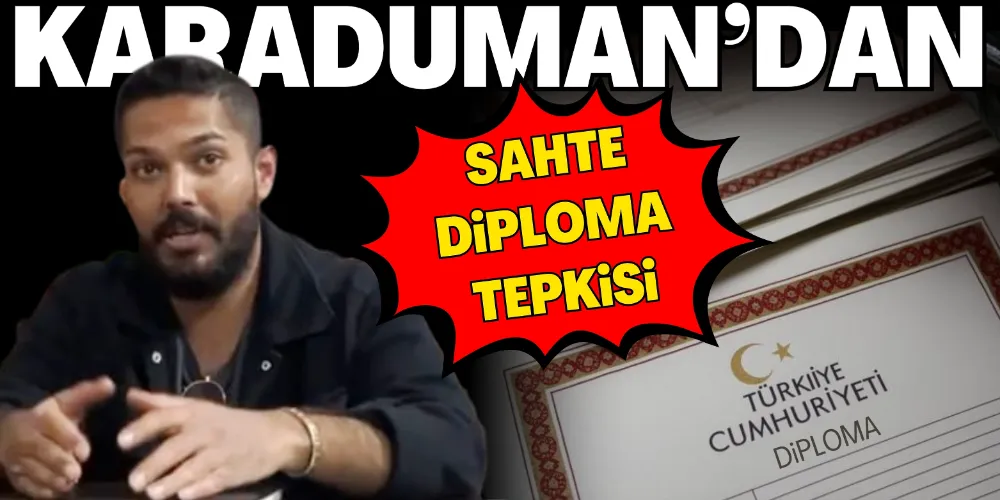 KARADUMAN’DAN SAHTE DİPLOMA TEPKİSİ