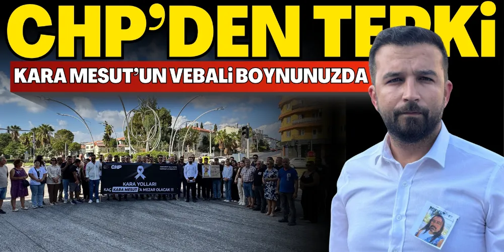 “KARA MESUT’UN VEBALİ BOYNUNUZDA”