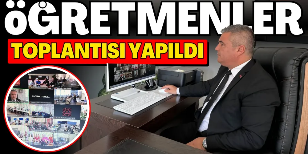 ÖĞRETMENLER TOPLANTISI YAPILDI