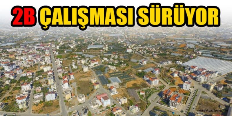 2B ÇALIŞMASI SÜRÜYOR