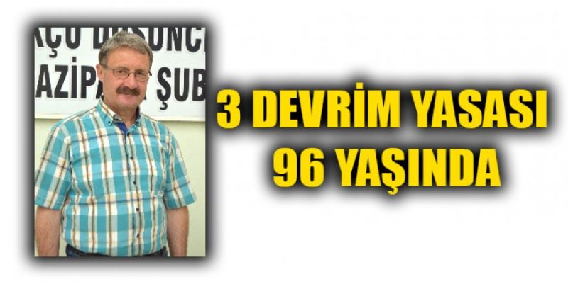 3 DEVRİM YASASI 96 YAŞINDA