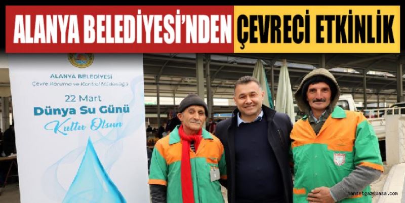 ALANYA BELEDİYESİ’NDEN ÇEVRECİ ETKİNLİK