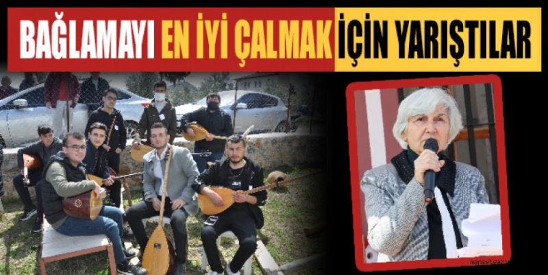 BAĞLAMAYI EN İYİ ÇALMAK İÇİN YARIŞTILAR