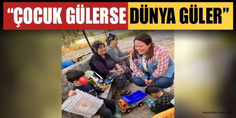 “ÇOCUK GÜLERSE DÜNYA GÜLER”