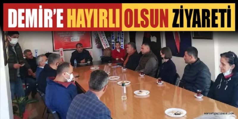DEMİR’E HAYIRLI OLSUN ZİYARETİ