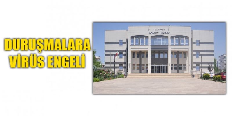 DURUŞMALARA VİRÜS ARASI