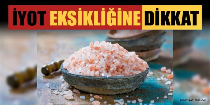 İYOT EKSİKLİĞİNE DİKKAT