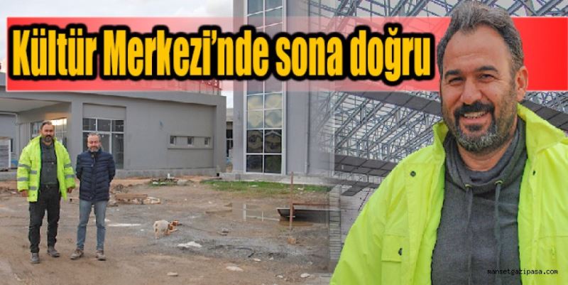 KÜLTÜR MERKEZİ BİTİYOR