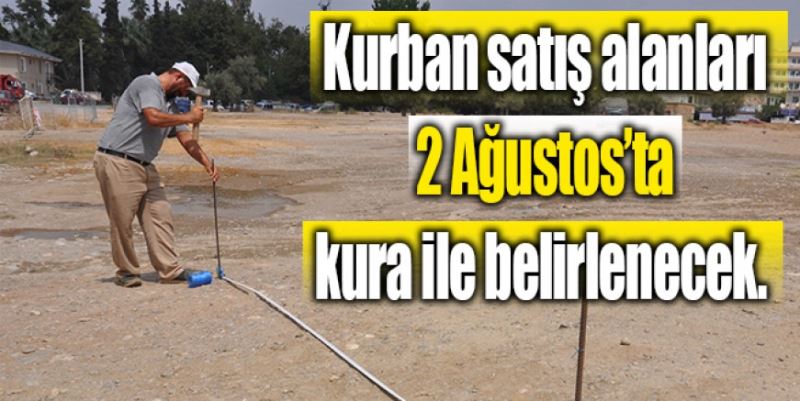 KURBAN BAYRAMI HAZIRLIKLARI BAŞLADI