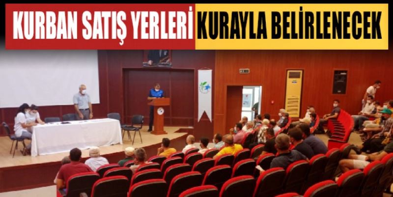KURBAN SATIŞ YERLERİ KURAYLA BELİRLENECEK