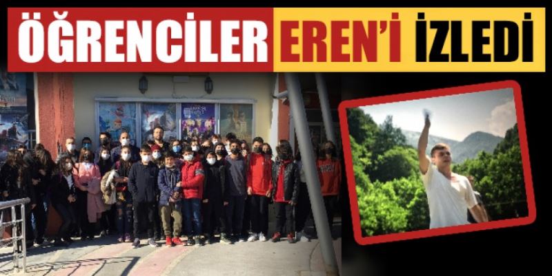 ÖĞRENCİLER KESİŞME: İYİ Kİ VARSIN EREN FİLMİNİ İZLEDİLER