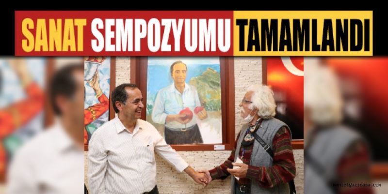 ULUSLARARASI GAZİPAŞA KÜLTÜR VE SANAT SEMPOZYUMU SERGİSİ BÜYÜK BEĞENİ TOPLADI